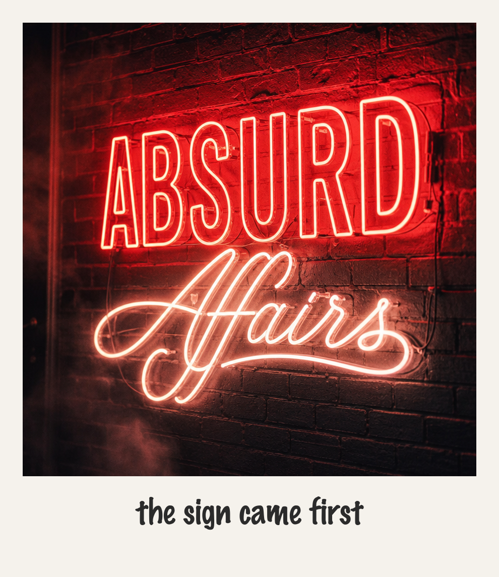The Absurd Affairs neon sign